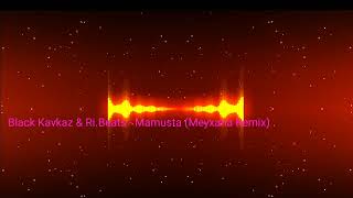 BLACK KAVKAZ & Ri.Beats--Mamusta (Mexana Remix) Resimi