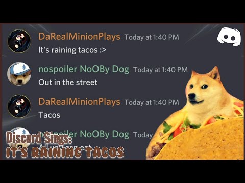 It's Raining Tacos - Discord Sings the Original Song by Parry Gripp & Bonnebum