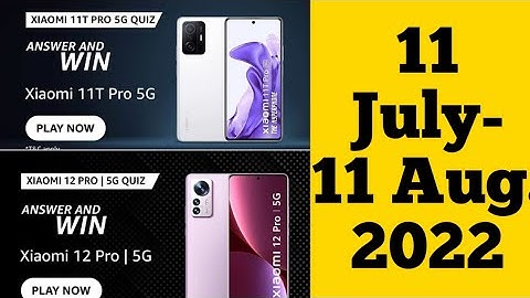 Amazon Xiaomi 11T Pro 5G Quiz Answers Today | Amazon Xiaomi 12 Pro 5G Quiz Answers Today |