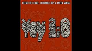 Deemo De Flame, Lethabile 012 & KveenSongs_-_Yey 2.0 Leak🔥🔥🔥