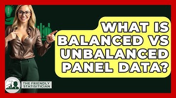 What Is Balanced Vs Unbalanced Panel Data? - The Friendly Statistician