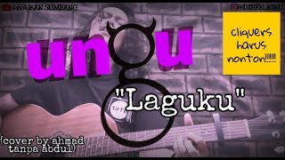 Ungu - Laguku (cover by ahmad tanpa abdul)