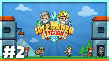 Idle Miner Tycoon Android Gameplay Part #2