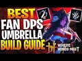 THE HIGHEST DPS UMBRELLA &amp; FAN BUILD! Where Winds Meet Build Guide