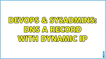 DevOps & SysAdmins: DNS A record with dynamic ip (3 Solutions!!)
