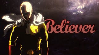 One Punch Man 「AMV」 - Believer