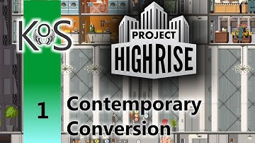 Project Highrise: Contemporary Conversion Ep 1: Rough Start - Let