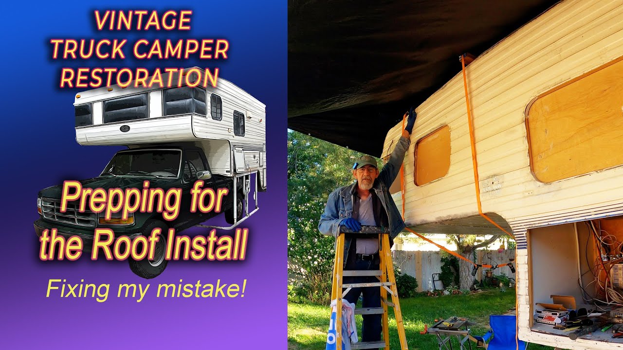 Prepping for the Roof Install.. Vintage Truck Camper Restoration - YouTube