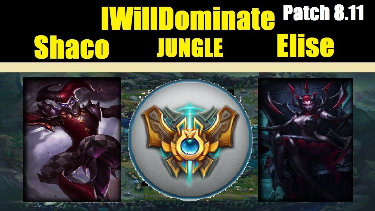 IWillDominate | SHACO vs ELISE | SHACO JUNGLE | Challenger Gameplay | Patch 8.11