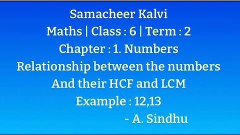 6th Maths Term 2 Samacheer | Chapter 1| Numbers | Relationship between the Numbers & their HCF & LCM