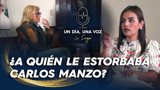 "A Carlos lo mataron porque le molestaba a alguien": Viuda de Manzo | Un día una voz