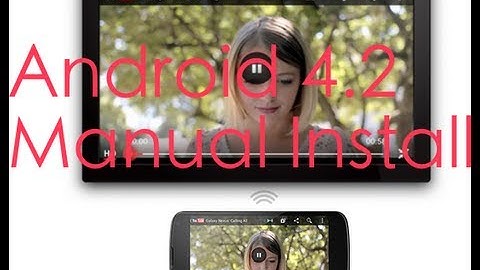 Android 4.2 Manual Install on Nexus 7