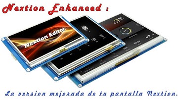 Pantalla Nextion Anvanced :  La familia mejorada de tu pantalla Nextion HMI.
