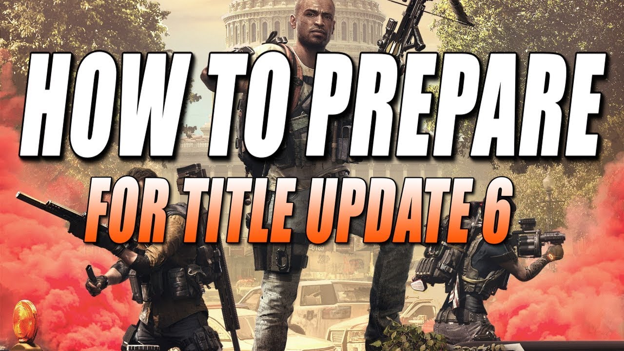 The Division 2 - How to Prepare for TU6 - YouTube