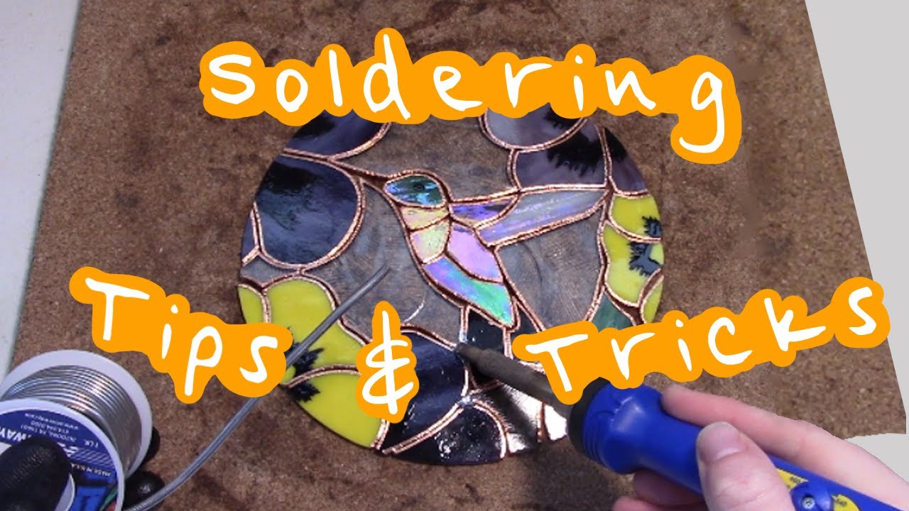 Stained Glass Soldering :: Tips \u0026 Tricks to Get You Through Every Step
