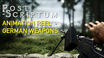 Post Scriptum: Animation Showreel - German Weapons