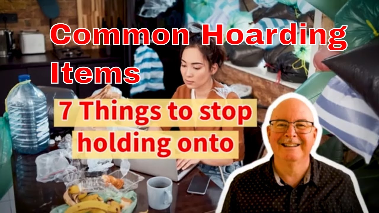Common hoarding items | 7 things to stop holding onto - YouTube