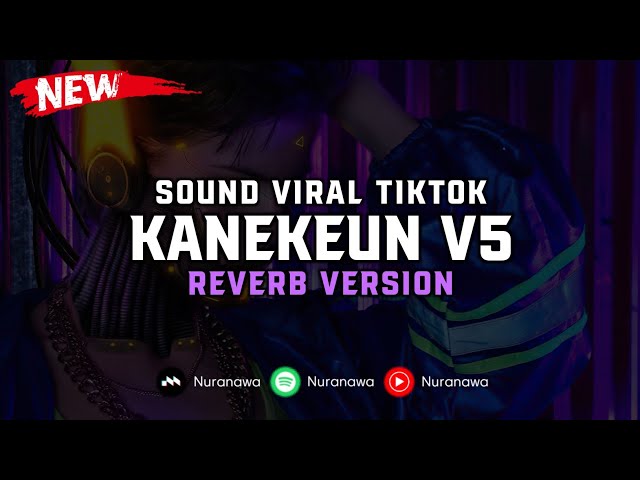 DJ Kanekeun V5 ( Reverb Version ) 🎧 class=