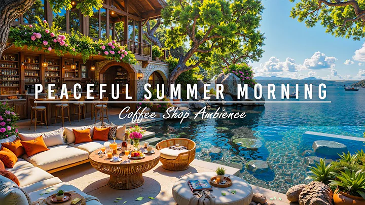 Summer Coffee Shop Ambience by the Peaceful Morning Beach View 🌊 Soft June Jazz Music for Good Mood