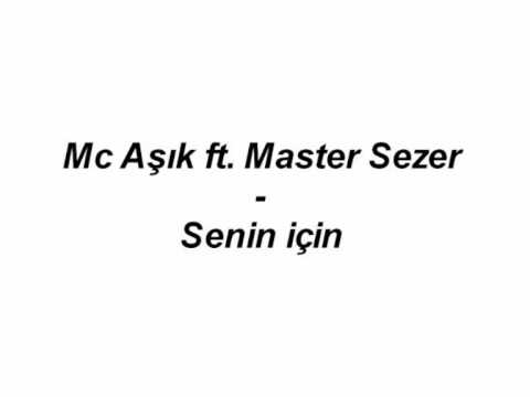 Mc Aşık ft. Master Sezer - Senin İçin