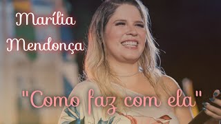 Marília Mendonça "Como faz com ela" - Cover