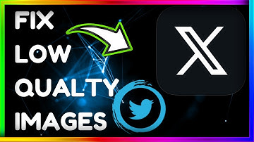 How to FIX Low Quality Images on X Twitter