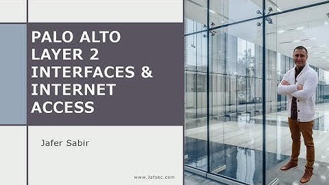 Palo Alto Firewall L2 Interfaces & Internet Access