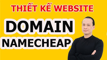 Cách Mua Tên Miền Tại Namecheap - Domain Giá Rẻ Phù Hợp Cho Người Mới