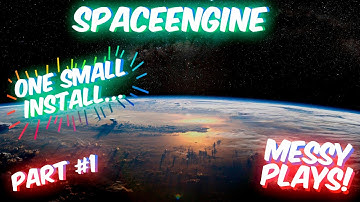 SPACEENGINE  - Part #1 - Lets Play - with Commentary - Messyplays