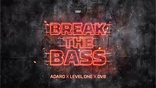 Adaro X Level One X Dv8 - Break The Bass