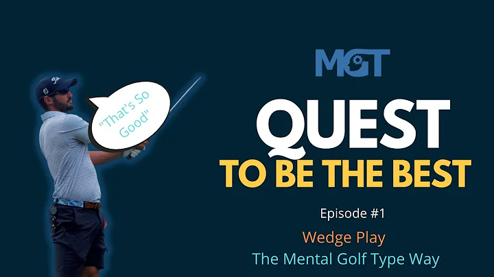 Wedge Play - The Mental Golf Type Way - Quest To B...