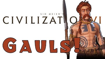 Civilization VI: The GAULS! - Let