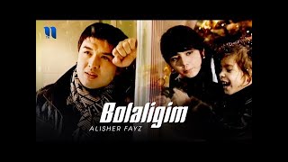 Alisher Fayz - Bolaligim (official video)