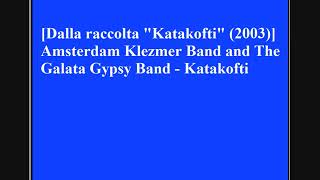 Amsterdam Klezmer Band and The Galata Gypsy Band - Katakofti