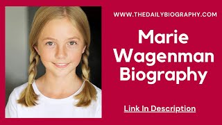 Marie Wagenman Biography, Wiki, Age, Height, Net Worth, Family, Image