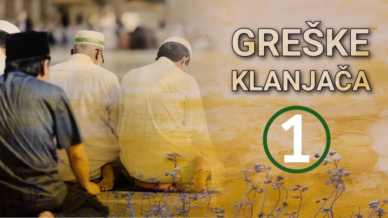 GREŠKE KLANJAČA 1.DIO - Klanjanje u pidžami...