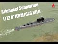 Arkmodel Submarine  1/72 Russia Project 877EKM/636 KILO Class Attack Submarine