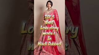 Top 5 Best lovestory movies in Hindi Dubbed #2026​ #love​ #south​ #movie​ #tseries​