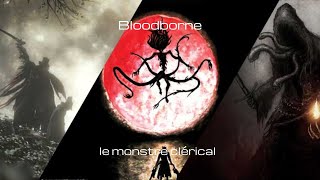 Bloodborne Bl99 Ng1 Le Monstre Clérical