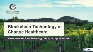 Keynote: Blockchain Technology at Change Healthcare - Aaron Symanski, CTO, Change Healthcare