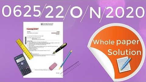 0625/22/O/N/20 whole paper Solution IGCSE Physics paper 22(OCT/NOV 2020) Q.34 plz check description
