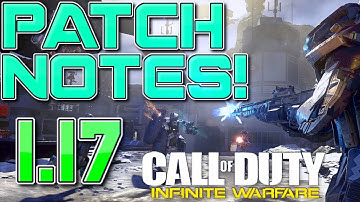 *NEW* 1.17 PATCH NOTES in INFINITE WARFARE! (CoD IW 1.17 Update / Patch Notes) (IW UPDATE)