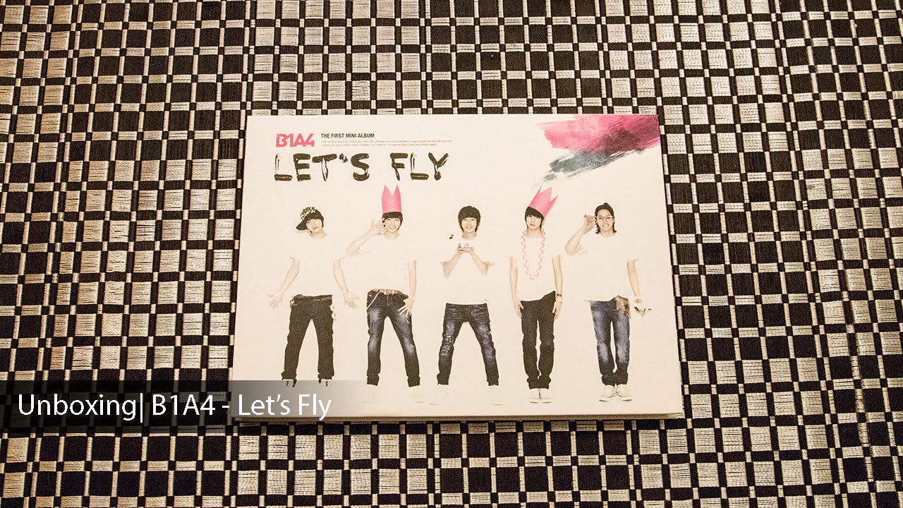 Unboxing | B1A4 1st Mini Album - Let's Fly - YouTube