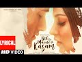 Dil Ko Maine Di Kasam Lyrical Amaal M Ft Arijit S Kumaar Asim R Himanshi K Bhushan K Arvindr K