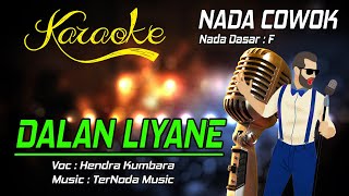 Karaoke DALAN LIYANE - Hendra Kumbara ( Nada Cowok )