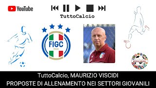 TuttoCalcio, MAURIZIO VISCIDI, PROPOSTE DI ALLENAMENTO NEI SETTORI GIOVANILI