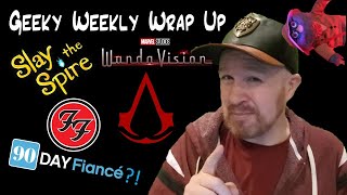 Geeky Weekly Wrap Up - 2/27 - Wandavision, Assassins Creed and More!