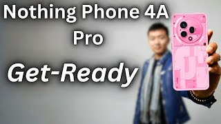 Nothing Phone 4A Pro - Get Ready Everyone Big News