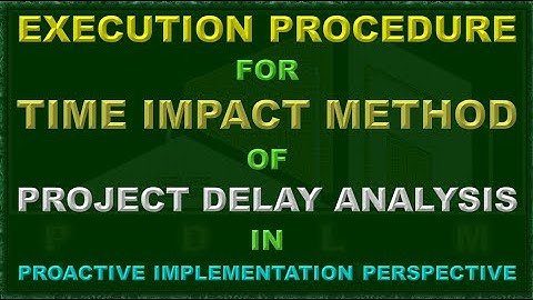 PSDA MPDA 003-2 - STEPS FOR TIME IMPACT METHOD OF PROJECT DELAY ANALYSIS IN PROACTIVE IMPLEMENTATION