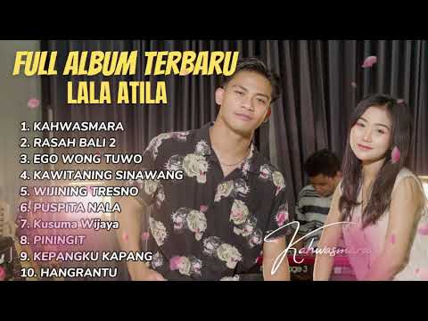LAGU JAWA TERBARU 2025 - KAHWASMARA - RASAH BALI 2 - EGO WONG TUWO - LALA ATILA FULL ALBUM TERBARU